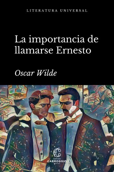 La importancia de llamarse Ernesto