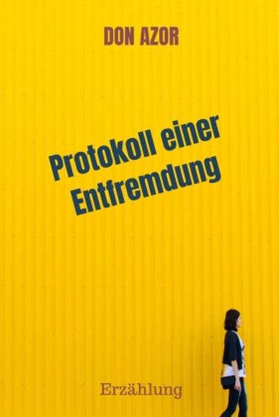Protokoll einer Entfremdung
