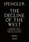 The Decline of the West, Vol. II