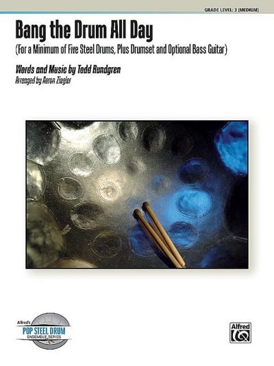 Bang the Drum All Day: For a Minimum of Five Steel Drums, Drumset, and Optional Bass Guitar (Alfred’s Pop Steel Drum Ensemble, Grade Level: 3)