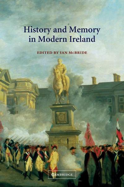 History and Memory in Modern Ireland