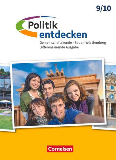 Politik entdecken Band 2: 9./10. Schuljahr- Gemeinschaftskunde Baden-Württemberg Differenzierende Ausgabe - Schülerbuch