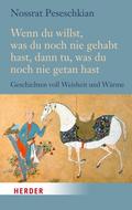 Wenn du willst, was du noch nie gehabt hast, dann 