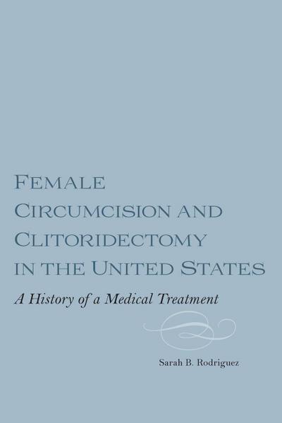 Female Circumcision and Clitoridectomy in the United States