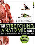 Der Stretching-Anatomie-Guide: Das Dehnprogramm für flexible Muskeln. Buch mit Poster