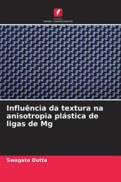 Influência da textura na anisotropia plástica de ligas de Mg - Swagata Dutta