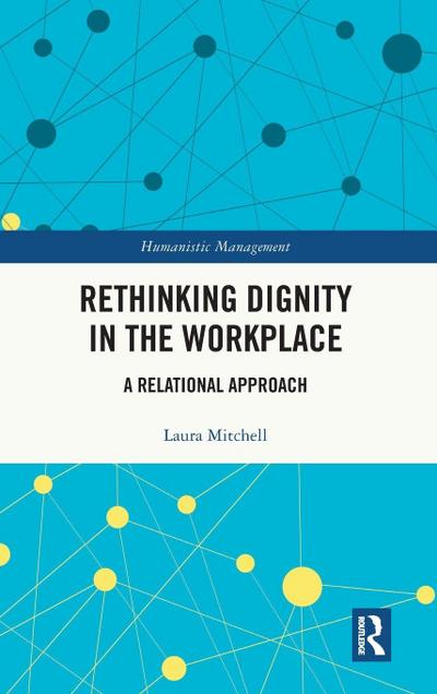 Rethinking Dignity in the Workplace