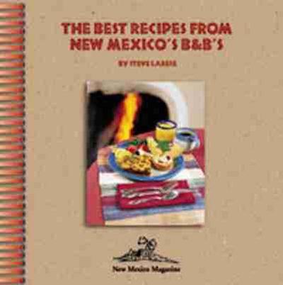The Best Recipes from New Mexico’s B&Bs