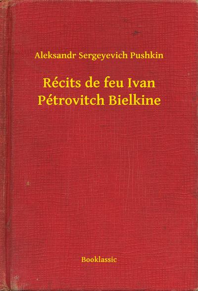 Récits de feu Ivan Pétrovitch Bielkine