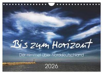 Bis zum Horizont. Der Himmel über Norddeutschland. (Wandkalender 2026 DIN A4 quer), CALVENDO Monatskalender