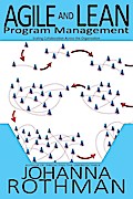 Agile and Lean Program Management: Scaling Collaboration Across the Organization