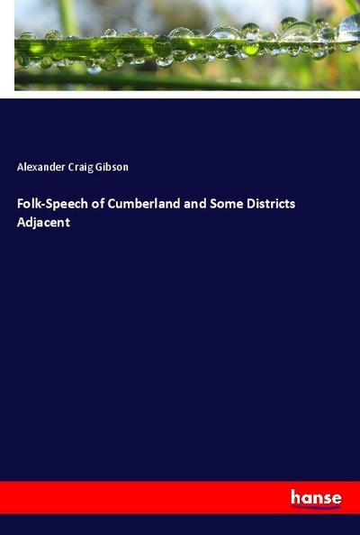 Folk-Speech of Cumberland and Some Districts Adjacent