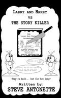 Larry and Harry vs the Story Killer