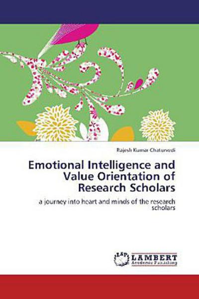 Emotional Intelligence and Value Orientation of Research Scholars