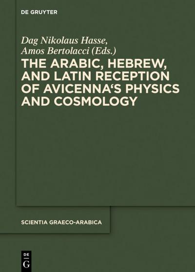 The Arabic, Hebrew and Latin Reception of Avicenna’s Physics and Cosmology