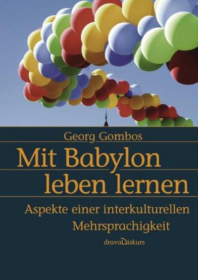 Mit Babylon leben lernen: Aspekte einer interkulturellen Mehrsprachigkeit
