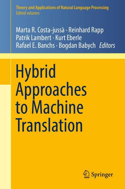 Hybrid Approaches to Machine Translation