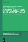 Kanon, Wertung und Vermittlung: Literatur in der Wissensgesellschaft Matthias Beilein Editor