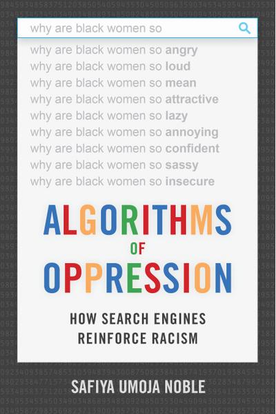 Algorithms of Oppression