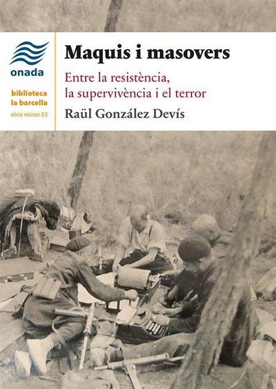 Maquis i masovers : Entre la resistència, la supervivència i el terror
