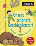 Unsere schönste Geschichtenzeit. Kuschel, Schauen, Vorlesen!
