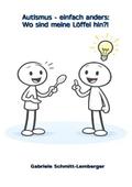 Autismus - einfach anders: Wo sind meine Löffel hi