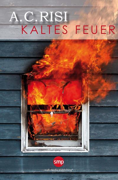 Kaltes Feuer: Die Rache ist dunkel