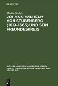 Johann Wilhelm von Stubenberg (1619-1663) und sein
