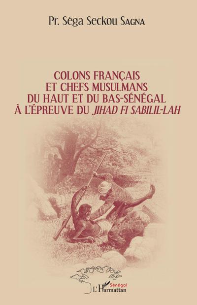 Colons français et chefs musulmans du Haut et du Bas-Sénégal