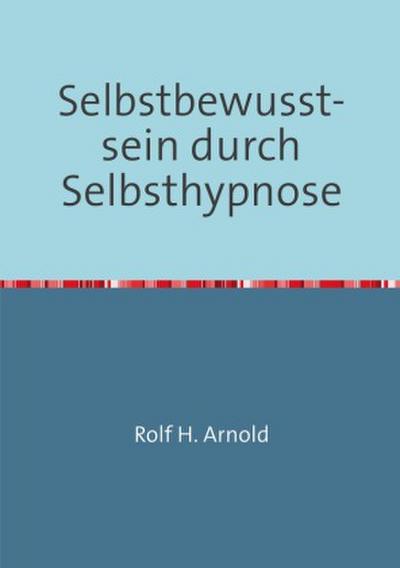Selbstbewusstsein durch Selbsthypnose