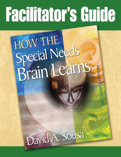 How the Special Needs Brain Learns Facilitator’s Guide