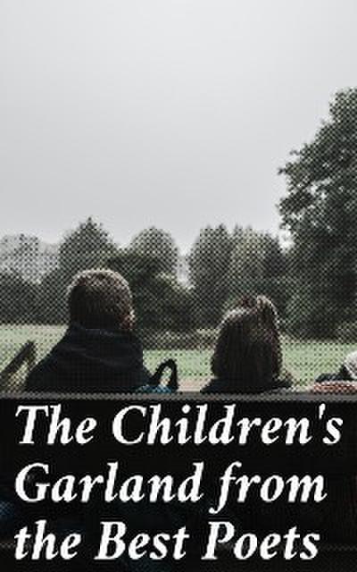 The Children’s Garland from the Best Poets