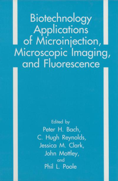 Biotechnology Applications of Microinjection, Microscopic Imaging, and Fluorescence