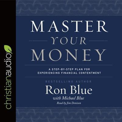 Master Your Money Lib/E: A Step-By-Step Plan for Experiencing Financial Contentment