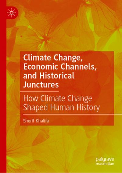 Climate Change, Economic Channels, and Historical Junctures