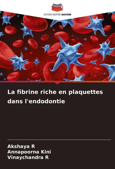 La fibrine riche en plaquettes dans l’endodontie