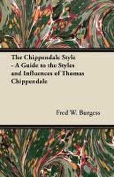 The Chippendale Style - A Guide to the Styles and Influences of Thomas Chippendale