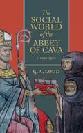 The Social World of the Abbey of Cava, C. 1020-1300