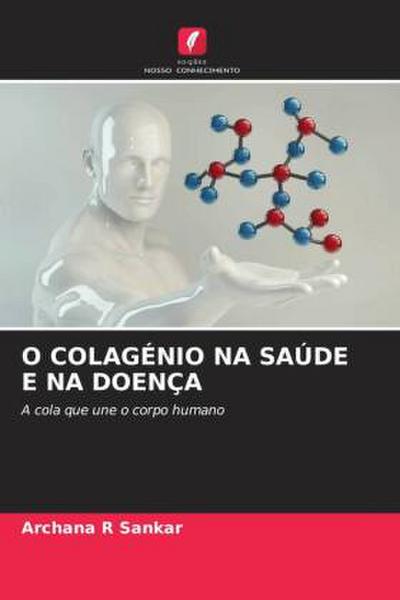 O COLAGÉNIO NA SAÚDE E NA DOENÇA