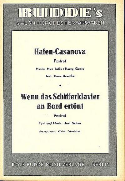 Hafen-Casanova  und   Wenn dasSchifferklavier an Bord erklingt:
