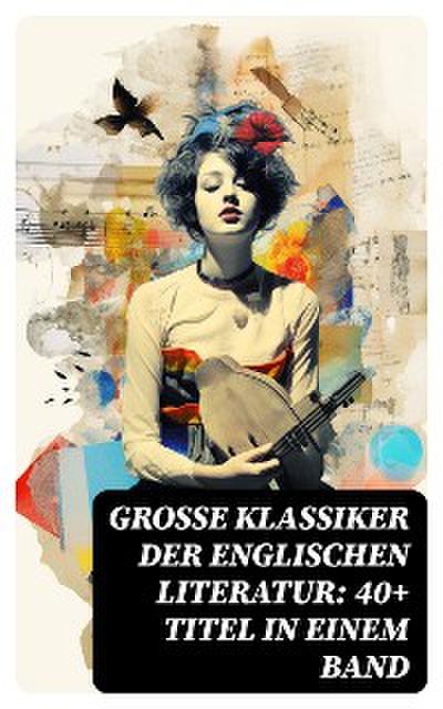 Große Klassiker der englischen Literatur: 40+ Titel in einem Band