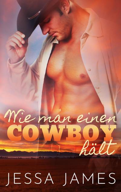 Wie man einen Cowboy hält