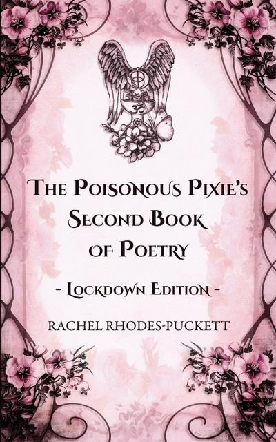 The Poisonous Pixie’s Second Book of Poetry - Lockdown Edition