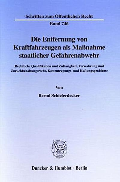 Die Entfernung von Kraftfahrzeugen als Maßnahme staatlicher Gefahrenabwehr.