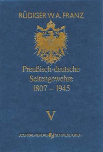 Preussisch-deutsche Seitengewehre 1807-1945 Band V