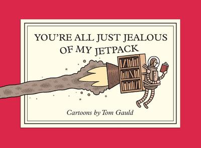 You’re All Just Jealous of My Jetpack