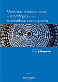 Matériaux philosophiques et scientifiques pour un matérialisme contemporain