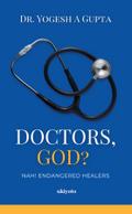 Doctors, God? Nah! Endangered Healers