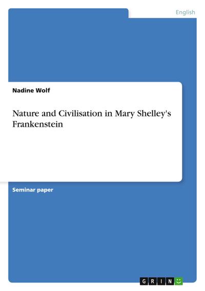 Nature and Civilisation in Mary Shelley’s Frankenstein