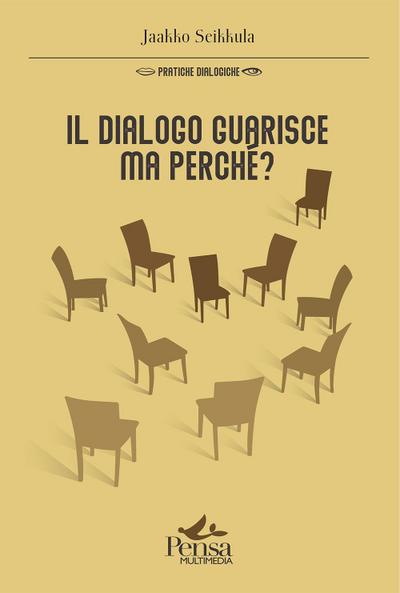 Seikkula, J: Dialogo guarisce, ma perché?